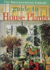 The Brockhampton Library Guide to House Plants
