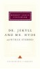 Dr. Jekyll and Mr. Hyde and Other Stories
