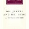Dr. Jekyll and Mr. Hyde and Other Stories