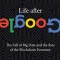 Life After Google: The Fall of Big Data and the Rise of the Blockchain Economy