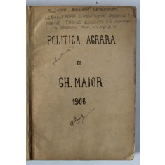 POLITICA AGRARA LA ROMANI , DEZVOLTAREA CHESTIUNII AGRARE IN TOATE TARILE LOCUITE DE ROMANI IN SEC. XVII , XVIII si XIX de GH. MAIOR , 1906