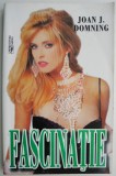 Fascinatie - Joan J. Domning - Roman de Dragoste - Carte Beletristica