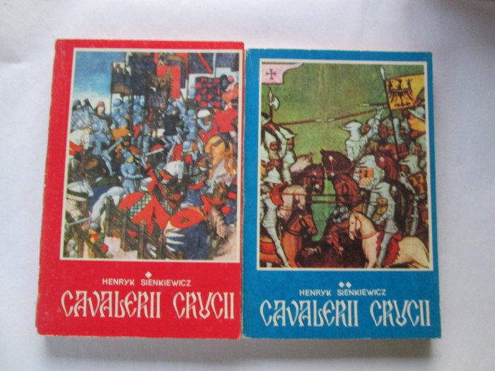 Henryk Sienkiewicz - Cavalerii crucii, volumul 1si 2