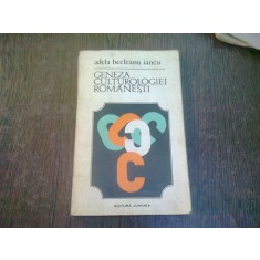GENEZA CULTUROLOGIEI ROMANESTI - ADELA BECLEANU IANCU
