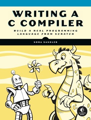 Writing A C Compiler: Build a Real Programming Language from Scratch foto
