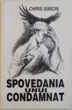 SPOVEDANIA UNUI CONDAMNAT de CHRIS SIMION, 1998