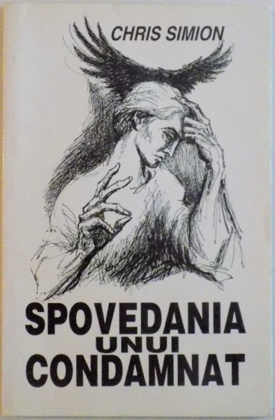 SPOVEDANIA UNUI CONDAMNAT de CHRIS SIMION, 1998