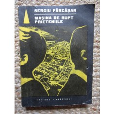 Sergiu Farcasan - Masina de Rupt Prieteniile CU DEDICATIE SI AUTOGRAF