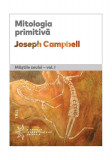 Mitologia primitivă (Vol. 1) - Paperback brosat - Joseph Campbell - Trei