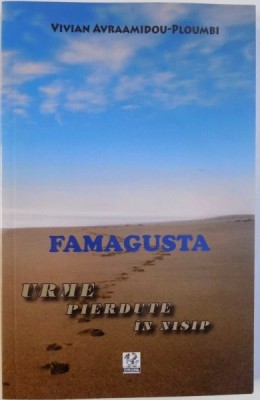FAMAGUSTA - URME PIERDUTE IN NISIP de VIVIAN AVRAAMIDOU-PLOUMBI, 2017 foto