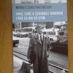 n7 Mihnea Constantinescu: omul care a schimbat Romania- Iulian Comanescu