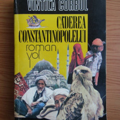 Vintila Corbul - Caderea Constantinopolelui volumul 1