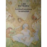 LA DESFRUNZIREA BRADUTILOR-LEO BUTNARU-228620