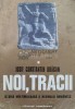 Noi, tracii, vol. 1. Istoria multimilenara a neamului romanesc - 1976 - Iosif Constantin Dragan (I51)
