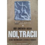Noi, tracii, vol. 1. Istoria multimilenara a neamului romanesc - 1976 - Iosif Constantin Dragan (I51)