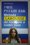 MICHEL CHICOUENE - METODA LAROUSSE DE INVATARE A LIMBII RUSE