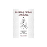 Decoding the DAO: Nine Lessons in Daoist Meditation: A Complete and Comprehensive Guide to Daoist Meditation