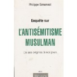 Enquete sur l antisemitisme musulman de ses origines a nos jours