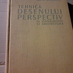 TEHNICA DESENULUI PERSPECTIV IN CONSTRUCTII SI ARHITECTURA - ADRIAN GHEORGHIU