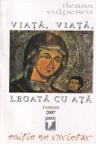 Ileana Vulpescu - Viata, viata, legata cu ata, Roman Beletristica Romana, Editura Tempus, 2007, Brosata