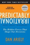 Predictably Irrational: The Hidden Forces That Shape Our Decisions