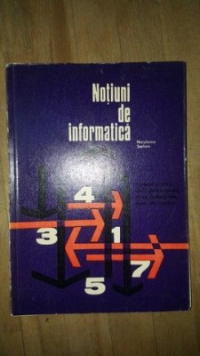 Notiuni de informatica. Manual pentru scoli profesionale, licee industriale, scoli de maistri- Stelian Niculescu foto