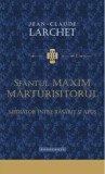 Sfantul Maxim Marturisitorul - mediator intre Rasarit si Apus