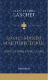 Sf&acirc;ntul Maxim Mărturisitorul - mediator &icirc;ntre Răsărit și Apus