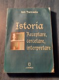 Istoria receptare cercetare interpretare Ion Turcanu