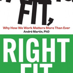 Wrong Fit, Right Fit: Why How We Work Matters More Than Ever