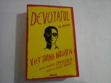 DEVOTATUL - UN ROMAN - VIET THANH NGUYEN - AUTORUL ROMANULUI SIMPATIZANTUL, DISTINS CU PREMIUL PULITZER