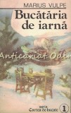 Cumpara ieftin Bucataria de Iarna - Marius Vulpe (1992, Bucuresti) Carte Industrie Alimentara, 159 pagini