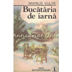 Bucataria De Iarna - Marius Vulpe