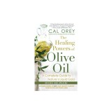 The Healing Powers of Olive Oil: A Complete Guide to Nature's Liquid Gold