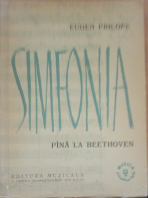Simfonia p&amp;acirc;nă la Beethoven - Eugen Pricope foto