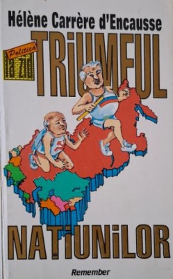 Triumful natiunilor sau Sfarsitul imperiului sovietic &amp;ndash; Helene Carrere d&amp;#039;Encause foto