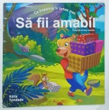 CE INSEAMNA IN LUMEA MEA SA FII AMABIL de KATIA TRINDADE , 2012 * BOGAT ILUSTRATA