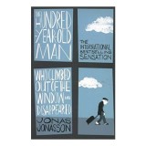 Hundred-Year-Old Man Who Climbed Out of the Window and Disappeared