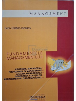 Sorin Cristian Ionescu - Fundamentele managementului (Editia: 2003) foto
