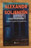 Casa Matrionei / Incident la gara din Kocetovka de Alexandr Soljenitin