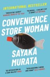 Convenience Store Woman | Sayaka Murata , Ginny Tapley Takemori, Granta Books