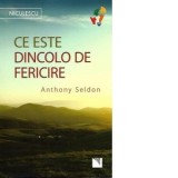 Ce este dincolo de fericire - Anthony Seldon