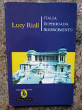 ITALIA IN PERIOADA RISORGIMENTO-LUCY RIALL