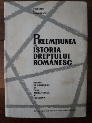 Preemtiunea in istoria dreptului romanesc / Valentin Al. Georgescu foto