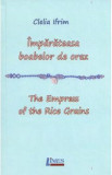 Imparateasa boabelor de orez. The Empress of the Rice Grains - Clelia Ifrim, 2020