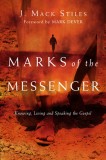 Marks of the Messenger: Knowing, Living and Speaking the Gospel