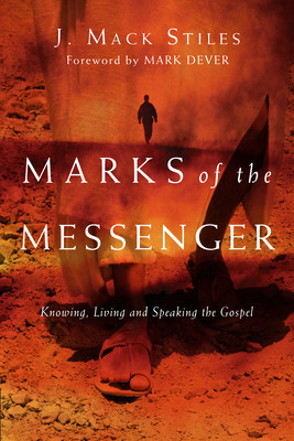 Marks of the Messenger: Knowing, Living and Speaking the Gospel foto
