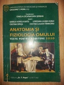 Anatomia si fiziologia omului: Teste pentru admitere 2020- Ionela-Lacramioara Serban, Daniela Viorelia Matei foto