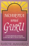 Rabi R. Maharaj - Moartea Unui Guru { 1994, 245 p.}