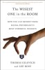 The Wisest One in the Room: How You Can Benefit from Social Psychology&#039;s Most Powerful Insights